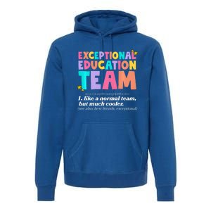 Exceptional Education Team Sped Ese Teacher Definition Quote Premium Hoodie