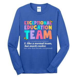 Exceptional Education Team Sped Ese Teacher Definition Quote Tall Long Sleeve T-Shirt