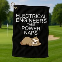 Electrical Engineers Take Power Naps Funny Sloth Golf Towel