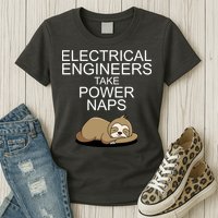 Electrical Engineers Take Power Naps Funny Sloth Womens T-Shirt