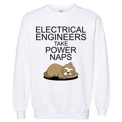 Electrical Engineers Take Power Naps Funny Sloth Garment-Dyed Sweatshirt