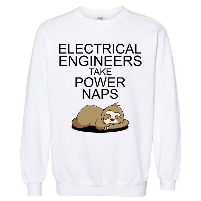 Electrical Engineers Take Power Naps Funny Sloth Garment-Dyed Sweatshirt