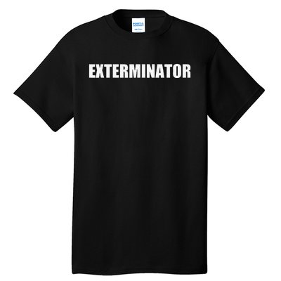 Exterminator Employees Uniform Work Tall T-Shirt