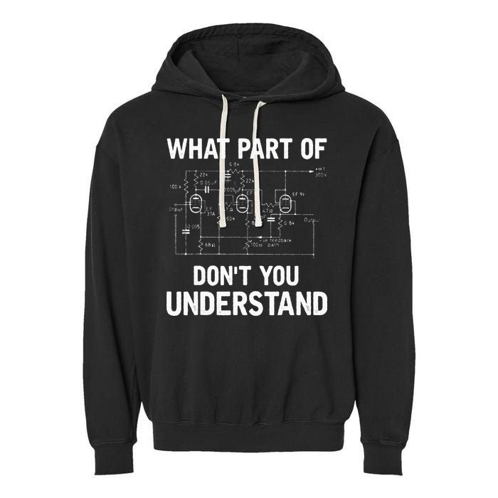 Electrical Engineer What Part Of Dont You Understand Gift Garment-Dyed Fleece Hoodie