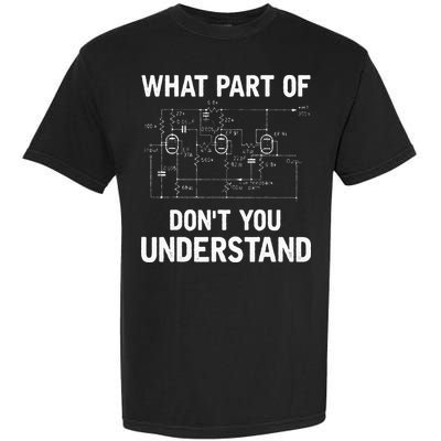 Electrical Engineer What Part Of Dont You Understand Gift Garment-Dyed Heavyweight T-Shirt