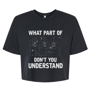 Electrical Engineer What Part Of Dont You Understand Gift Bella+Canvas Jersey Crop Tee