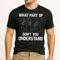Electrical Engineer What Part Of Dont You Understand Gift Performance Shirt