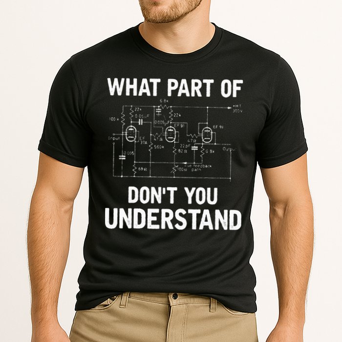 Electrical Engineer What Part Of Dont You Understand Gift Performance Shirt