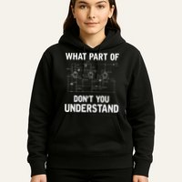 Electrical Engineer What Part Of Dont You Understand Gift Hoodie