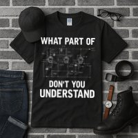 Electrical Engineer What Part Of Dont You Understand Gift Tall T-Shirt