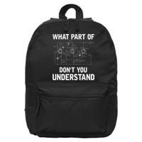 Electrical Engineer What Part Of Dont You Understand Gift 16 in Basic Backpack