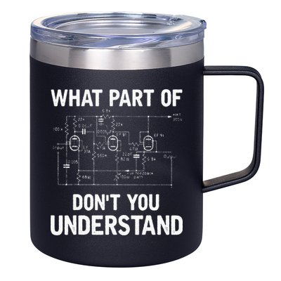 Electrical Engineer What Part Of Dont You Understand Gift 12oz Stainless Steel Coffee Mug