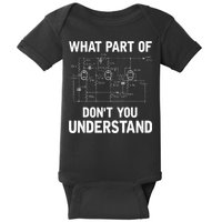 Electrical Engineer What Part Of Dont You Understand Gift Baby Bodysuit