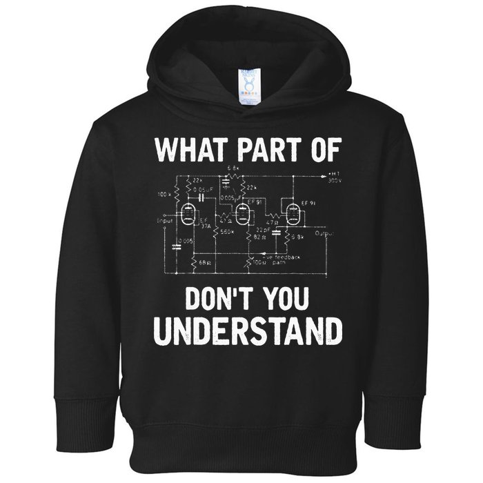 Electrical Engineer What Part Of Dont You Understand Gift Toddler Hoodie