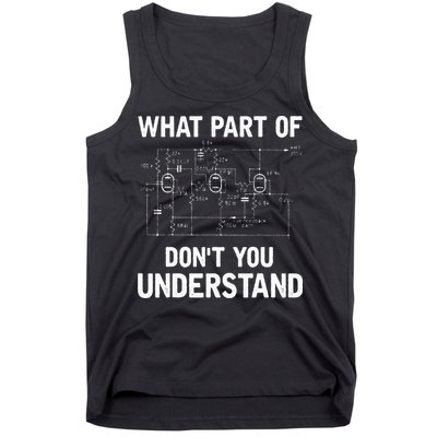 Electrical Engineer What Part Of Dont You Understand Gift Tank Top