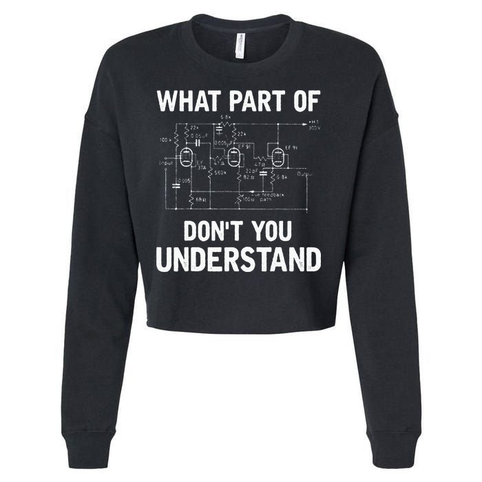 Electrical Engineer What Part Of Dont You Understand Gift Cropped Pullover Crew