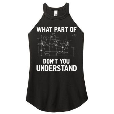 Electrical Engineer What Part Of Dont You Understand Gift Women's Perfect Tri Rocker Tank