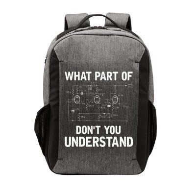 Electrical Engineer What Part Of Dont You Understand Gift Vector Backpack