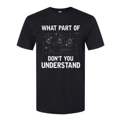 Electrical Engineer What Part Of Dont You Understand Gift Softstyle® CVC T-Shirt