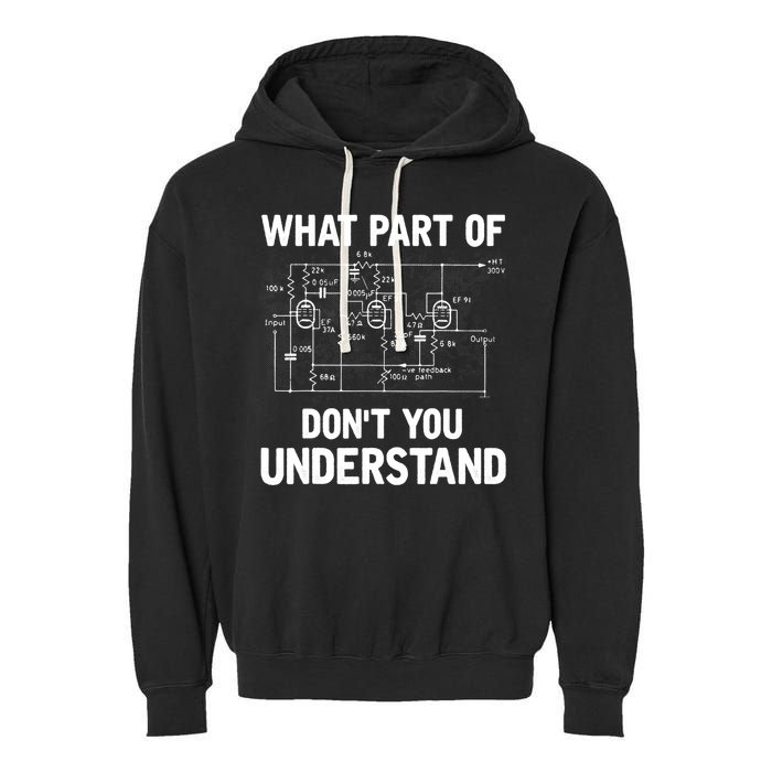 Electrical Engineer What Part Of Don't You Understand Gift TShirt Garment-Dyed Fleece Hoodie
