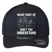 Electrical Engineer What Part Of Don't You Understand Gift TShirt Flexfit Unipanel Trucker Cap