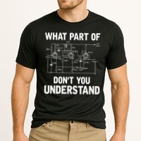 Electrical Engineer What Part Of Don't You Understand Gift TShirt Performance Shirt
