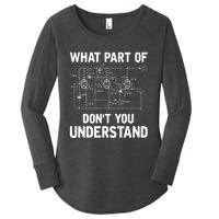 Electrical Engineer What Part Of Don't You Understand Gift TShirt Women's Perfect Tri Tunic Long Sleeve Shirt