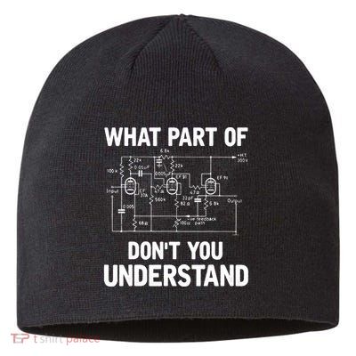 Electrical Engineer What Part Of Don't You Understand Gift TShirt Sustainable Beanie
