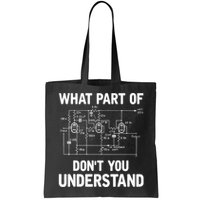 Electrical Engineer What Part Of Don't You Understand Gift TShirt Bag