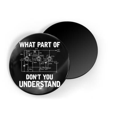 Electrical Engineer What Part Of Don't You Understand Gift TShirt Magnet
