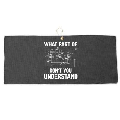 Electrical Engineer What Part Of Don't You Understand Gift TShirt Large Microfiber Waffle Golf Towel