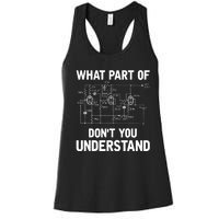 Electrical Engineer What Part Of Don't You Understand Gift TShirt Women's Racerback Tank