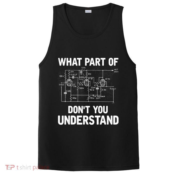 Electrical Engineer What Part Of Don't You Understand Gift TShirt PosiCharge Competitor Tank