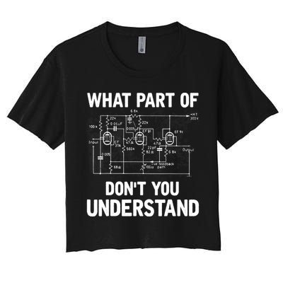 Electrical Engineer What Part Of Don't You Understand Gift TShirt Crop Top