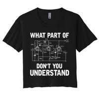 Electrical Engineer What Part Of Don't You Understand Gift TShirt Crop Top