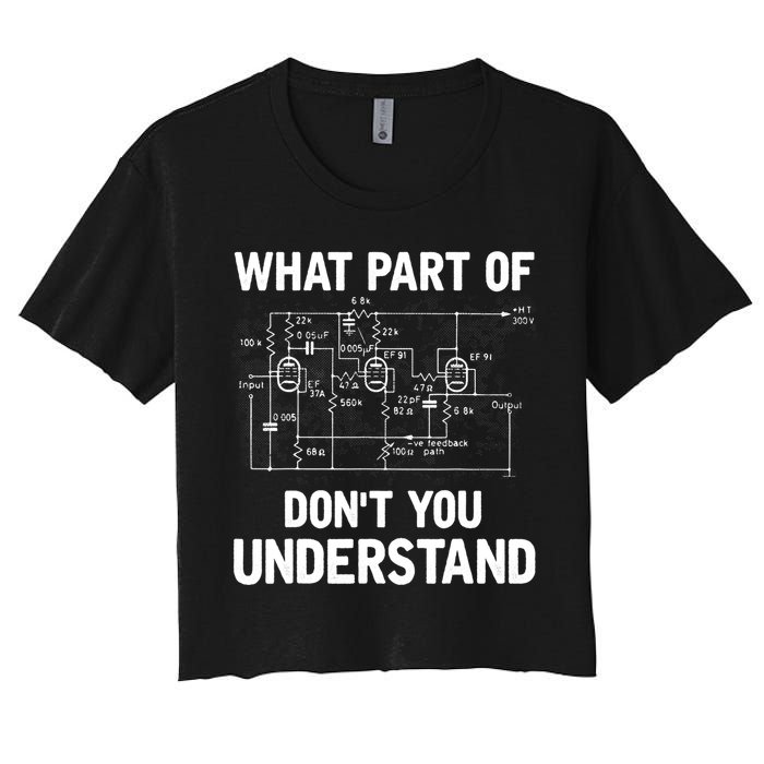 Electrical Engineer What Part Of Don't You Understand Gift TShirt Crop Top