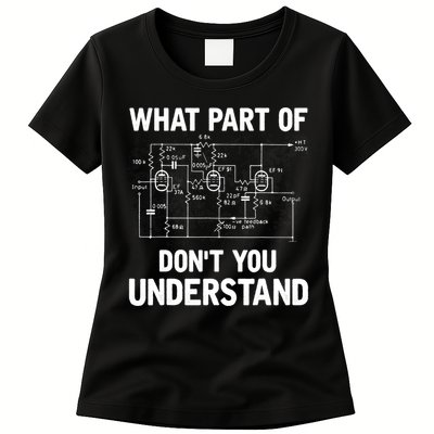 Electrical Engineer What Part Of Don't You Understand Gift TShirt Womens T-Shirt