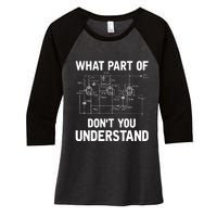 Electrical Engineer What Part Of Don't You Understand Gift TShirt Women's Tri-Blend 3/4-Sleeve Raglan Shirt