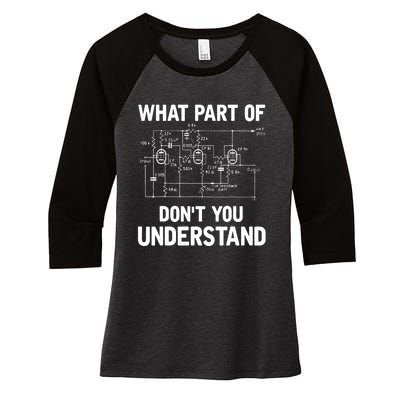 Electrical Engineer What Part Of Don't You Understand Gift TShirt Women's Tri-Blend 3/4-Sleeve Raglan Shirt