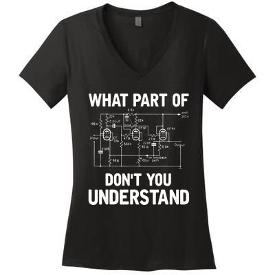 Electrical Engineer What Part Of Don't You Understand Gift TShirt Women's V-Neck T-Shirt