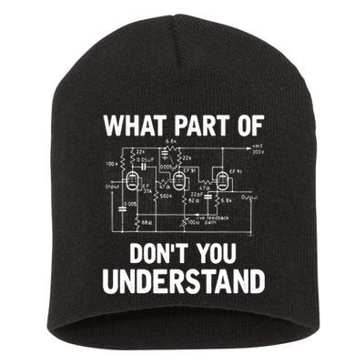 Electrical Engineer What Part Of Don't You Understand Gift TShirt Short Acrylic Beanie
