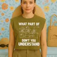 Electrical Engineer What Part Of Don't You Understand Gift TShirt Garment-Dyed Women's Muscle Tee