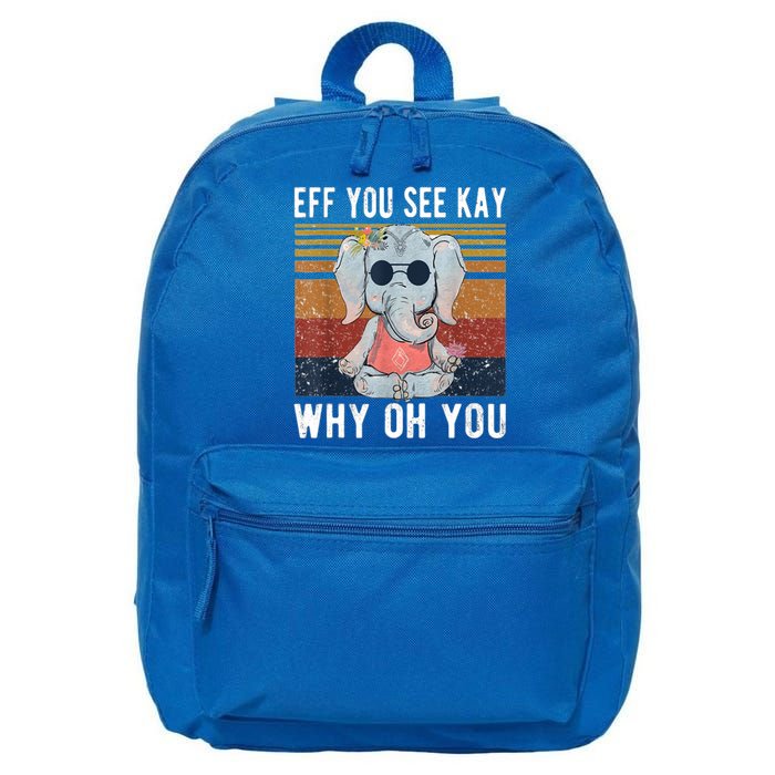 Elephant Eff You See Kay Why Oh Yo Funny Vintage Lover Yoga Meaningful Gift 16 in Basic Backpack