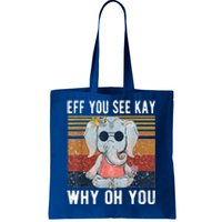 Elephant Eff You See Kay Why Oh Yo Funny Vintage Lover Yoga Meaningful Gift Tote Bag