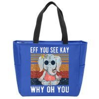 Elephant Eff You See Kay Why Oh Yo Funny Vintage Lover Yoga Meaningful Gift Zip Tote Bag