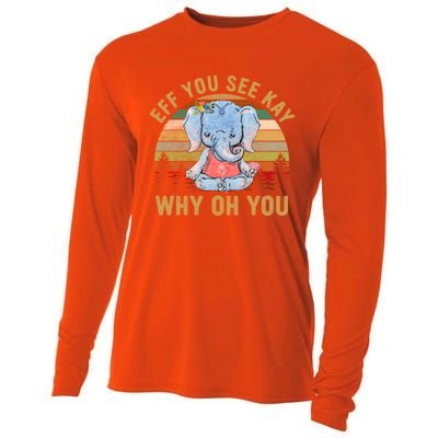 Elephant Eff You See Kay Why Oh You Funny Vintage Yoga Lover Funny Gift Cooling Performance Long Sleeve Crew