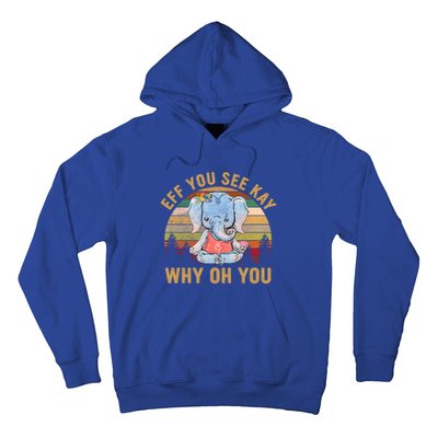 Elephant Eff You See Kay Why Oh You Funny Vintage Yoga Lover Funny Gift Hoodie