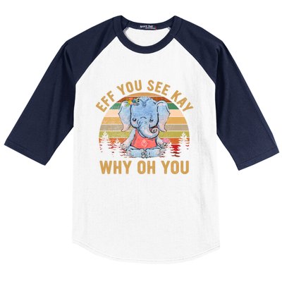 Elephant Eff You See Kay Why Oh You Funny Vintage Yoga Lover Funny Gift Baseball Sleeve Shirt