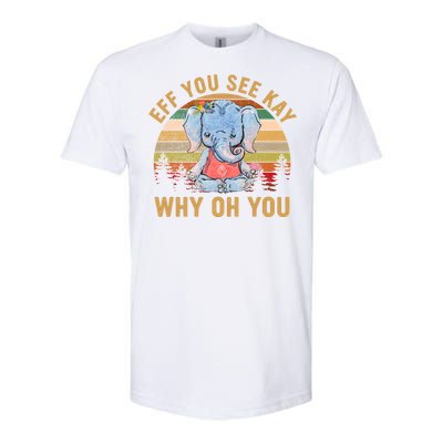 Elephant Eff You See Kay Why Oh You Funny Vintage Yoga Lover Funny Gift Softstyle CVC T-Shirt