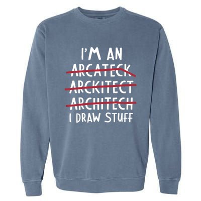 Engineer Funny Arcitect Dad Humor Cool Gift Garment-Dyed Sweatshirt